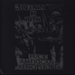 Blown to bits, fuck american xenophobia -7"