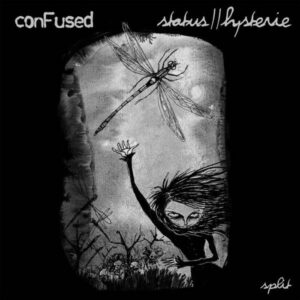 Confused / Status//hysterie, split 7"