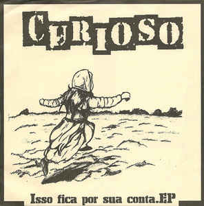 Curioso, Isso fica por sua conta.EP 7"