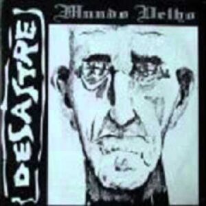 Desastre, Mundo Velho -7"