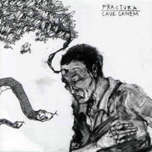 Fractura / Cave Canem, split 7"