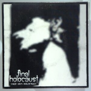 Fina Holocaust, your own holocaust -7"