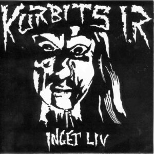Kurbits I.R., Inget Liv -7"