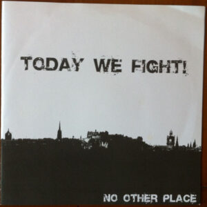 Today We Fight!, No Other Place -7"