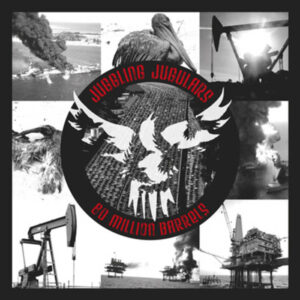 Juggling Jugulars, 80 million barrels - LP