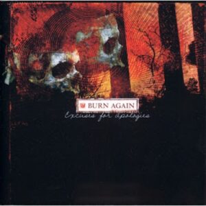 Burn again, excuses for apologies - CD
