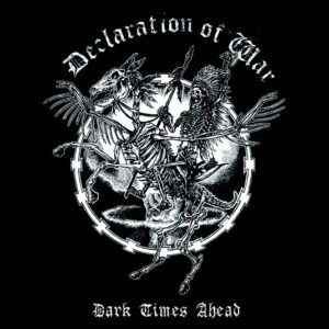 Declaration Of War, Dark times ahead - 7"