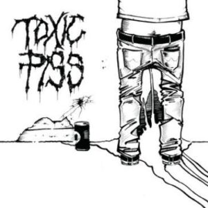 Toxic Piss, s/t 7”