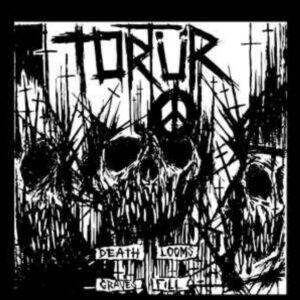 Tortür, Death Looms Graves Fill - 7”