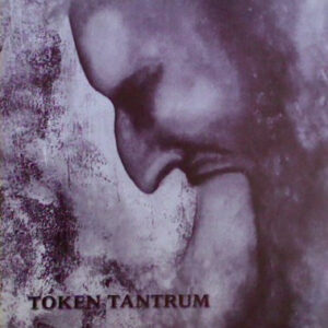 Token Tantrum, Cancer Of Life - 10”