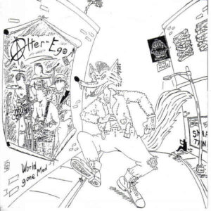 Alter Ego - World Gone Mad - 7"