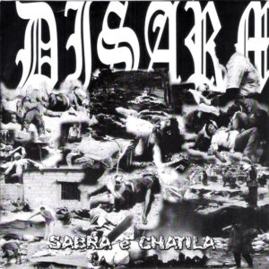 Disarm / H.407 - Sabra e Chatila / You See Their Shadow On The Street - 7"