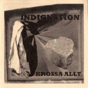 Indignation - Krossa Allt - 7"