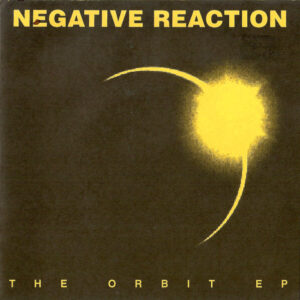 Negative Reaction - The Orbit - 7"