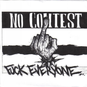 No Contest - Fuck Everyone - 7"