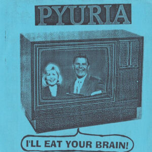 Pyuria - I'll Eat Your Brain - 7"