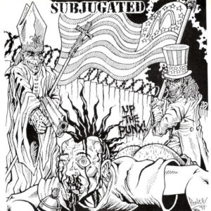 Subjugated - Up The Punx - 7"