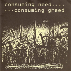 Substandard - Consuming Need Consuming Greed - 7"