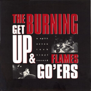 The Burning Flames / Get Up & Goers - Split - 7"