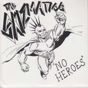 The Skizmatics - No Heroes - 7"
