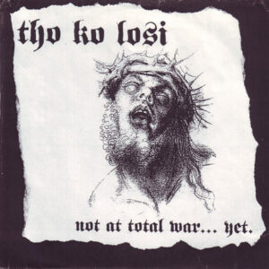 Tho Ko Losi - Not At Total War... Yet - 7"