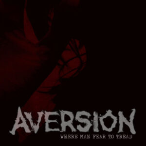 Aversion - Where Man Fear To Tread - CD