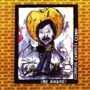 V/A - Be Aware: Corpus Christi Compilation - CD
