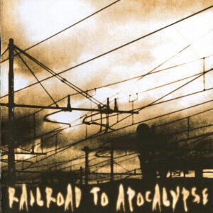 V/A - Railroad To Apocalypse - CD