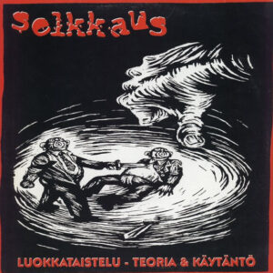 Selkkaus - Luokkataistelu - Teoria & Käytäntö - LP