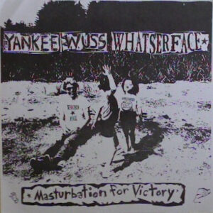 Yankee Wuss / Whatserface - Masturbation For Victory - LP