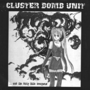 Cluster Bomb Unit - And The Dirty Little Weapons - 7"