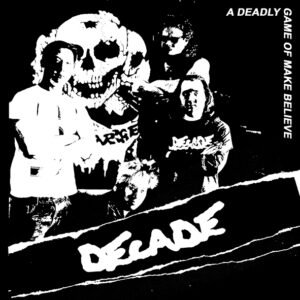Decade, A deadly game of make believe - 7"