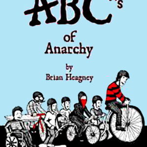 ABC's of anarchy by Brian Heagney
