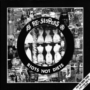 Re-Sisters, Riots Not Diets - 7"