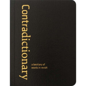 CrimethInc.: Contradictionary. a bestiary of words in revolt - book