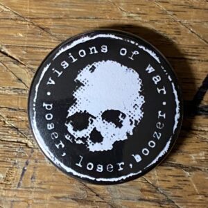 Visions of War, poser loser boozer - 1” pin