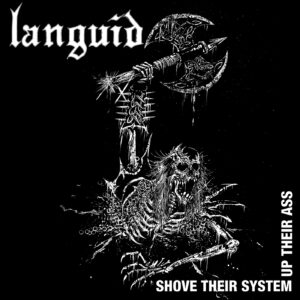 Languid, Shove their system up thier ass - 12"
