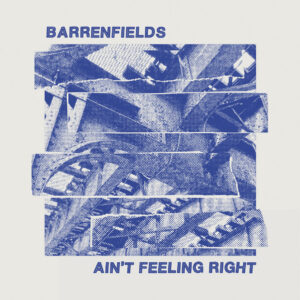 Barrenfields, Ain't feeling right - LP