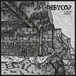 Suicide by cop, Lost - LP