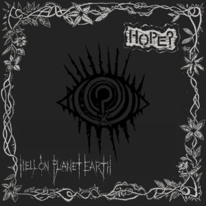 HOPE?, Hell On Planet Earth – LP