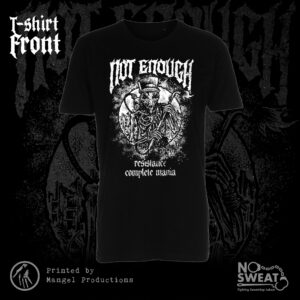 Not Enough, Resistance - total mania - t-shirt